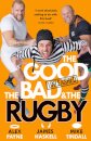 The Good, The Bad & The Rugby – Unleashed
