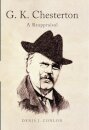 G K Chesterton: a Reappraisal