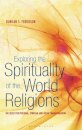 Exploring the Spirituality of the World Religions