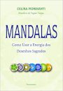 Mandalas: Como Usar A Energia Desenhos Sagrados