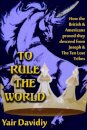 To Rule the World