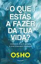 O Que Estás a Fazer da Tua Vida?