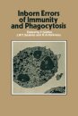 Inborn Errors of Immunity and Phagocytosis