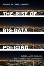 The Rise of Big Data Policing