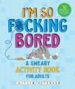 I'm So F*cking Bored