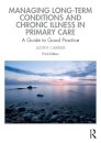 Managing Long-term Conditions and Chronic Illness in Primary Care