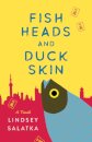 Fish Heads and Duck Skin