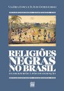 Religiões Negras No Brasil: Da Escravidão À Pós-Emancipação