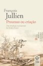 Processo ou criação: introdução pensamento letrados chineses