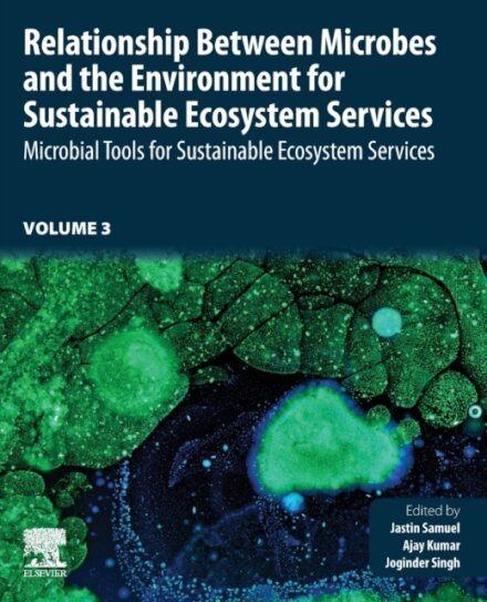 Relationship Between Microbes and the Environment for Sustainable Ecosystem Services, Volume 3