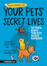Your Pets’ Secret Lives: The Truth Behind Your Pets' Wildest Behaviours