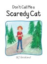 Don't Call Me a Scaredy Cat