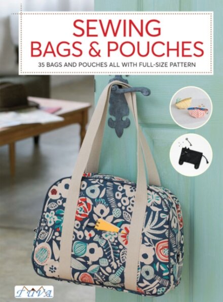 Sewing Bags and Pouches : 35 Bags and Pouches all with Full-Size Patterns