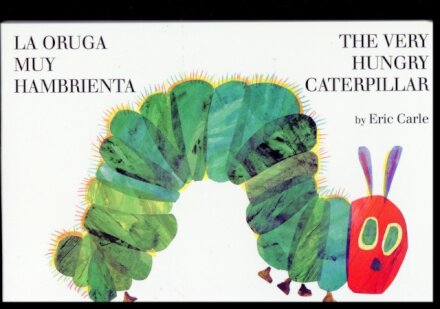 The Very Hungry Caterpillar/La Oruga Muy Hambrienta