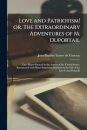 Love and Patriotism! or, The Extraordinary Adventures of M. Duportail