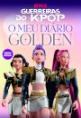 Guerreiras do K-Pop: O Meu Diário Golden