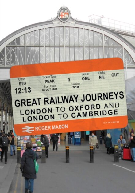 Great Railway Journeys: London to Oxford and London to Cambridge