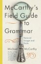 McCarthy's Field Guide to Grammar