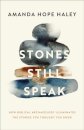 Stones Still Speak