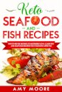Keto Seafood and Fish Recipes