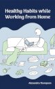Healthy Habits While Working from Home