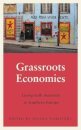 Grassroots Economies : Living with Austerity in Southern Europe