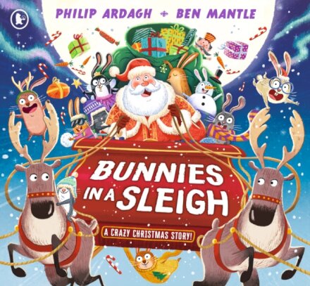 Bunnies In A Sleigh: A Crazy Christmas Story!