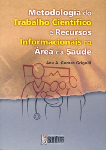 Metodologia Do Trabalho Científico E Recursos Informacionais Na Área Da Saúde - 1ª/2007