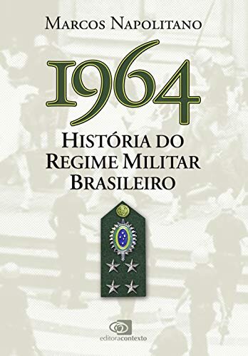 1964: história do regime militar brasileiro