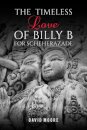 The Timeless Love of Billy B for Scheherazade