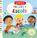 Vou Para A Escola - Pequenos Grandes Passos