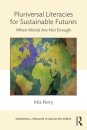 Pluriversal Literacies for Sustainable Futures