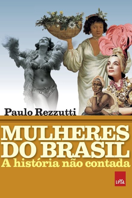 Mulheres Do Brasil: A História Não Contada
