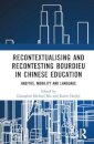 Recontextualising and Recontesting Bourdieu in Chinese Education