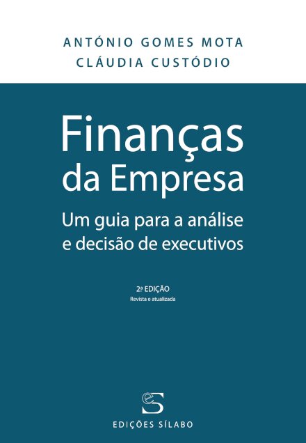 Finanças da Empresa - Um Guia para a Análise e Decisão de Executivos  – 2ª Ed.