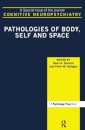 Pathologies of Body, Self and Space