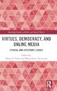 Virtues, Democracy, and Online Media
