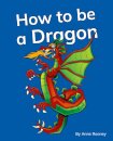 How to be a Dragon