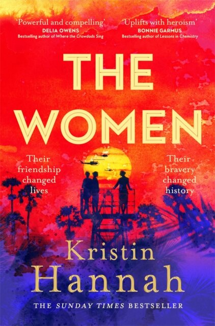 The Women : The Instant Sunday Times Bestseller from the author of The Nightingale