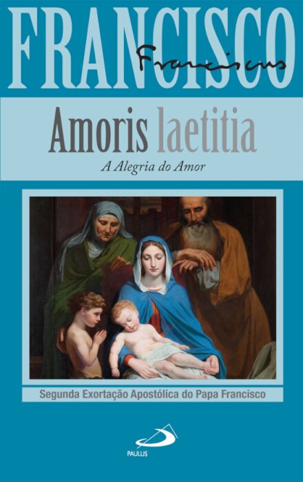 A Alegria Do Amor - Amoris Laetitia