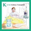 K is for Kidney Transplant