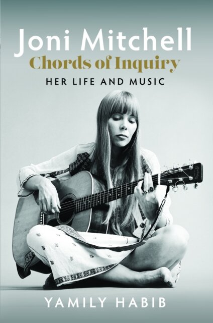 Joni Mitchell: Chords of Inquiry