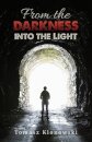 From the Darkness into the Light