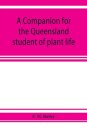 A companion for the Queensland student of plant life
