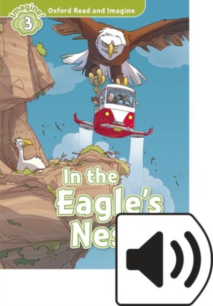 Oxford Read and Imagine: Level 4: In the Eagle's Nest Audio Pack