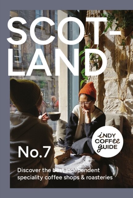 Indy Coffee Guide: Scotland No 7