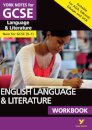English Language and Literature Workbook: York Notes GCSE - for 2026, 2027 exams: the ideal way to catch up, test your knowledge and feel ready for 2025 and 2026 assessments and exams