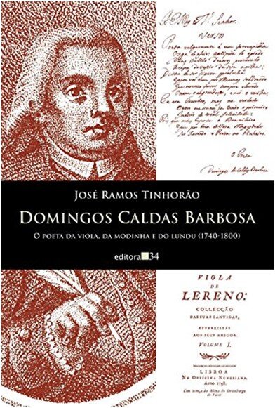 Domingos Caldas Barbosa: poeta da viola, da Modinha e Lundu