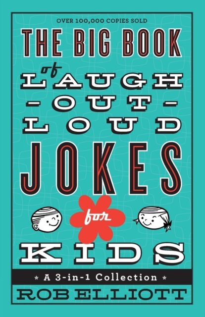 The Big Book of Laugh–Out–Loud Jokes for Kids – A 3–in–1 Collection