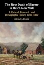 The Slow Death of Slavery in Dutch New York